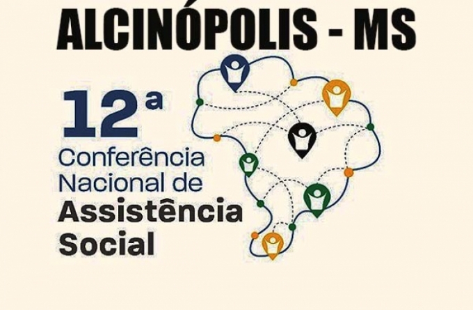 A Prefeitura Municipal de Alcinópolis, convoca a 12ª Conferência Municipal de Assistência Social.