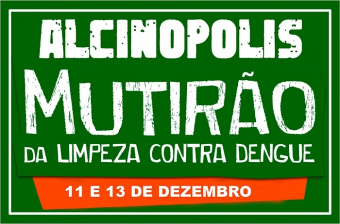 ATENÇÃO: Mutirão contra DENGUE em Alcinópolis.
