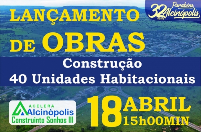 32 Anos Alcinópolis: Alcinópolis vai lançar a Construção de 40 Residências.