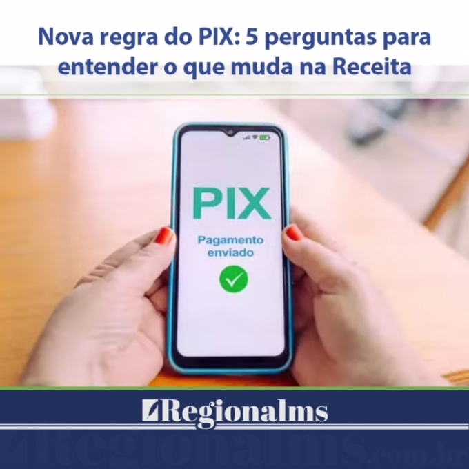 Nova regra do PIX: 5 perguntas para entender o que muda na Receita Nova regra do PIX: 5 perguntas para entender o que muda na Receita