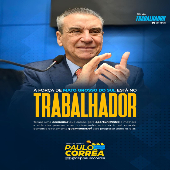 Deputado Paulo Corrêa deixa mensagem aos Trabalhadores Brasileiros
