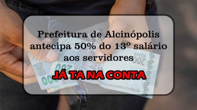 Prefeitura de Alcinópolis antecipa metade do 13º salário aos servidores municipais Prefeitura de Alcinópolis antecipa metade do 13º salário aos servidores municipais