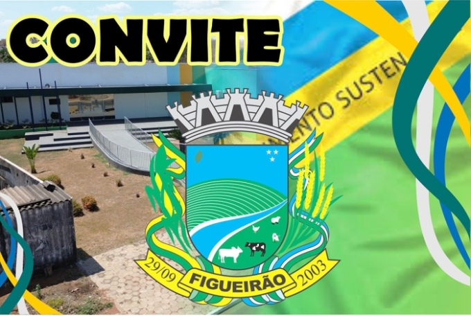 FIGUEIRÃO: Convite para Sessão de Entrega de Título Cidadão Figueirãoense
