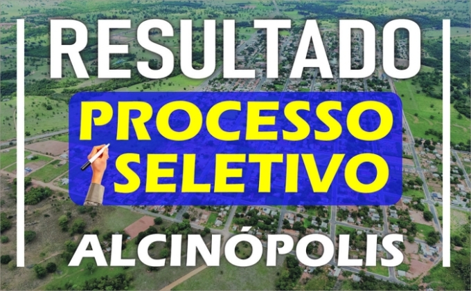 Prefeitura de Alcinópolis divulga o resultado do processo seletivo Nº 039 e 002 - 2025