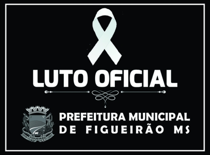 Prefeitura decreta luto oficial de três dias em Figueirão MS