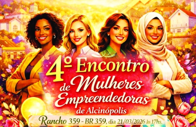 4º Encontro das Mulheres Empreendedoras de Alcinópolis terá networking, aprendizado e ação solidária