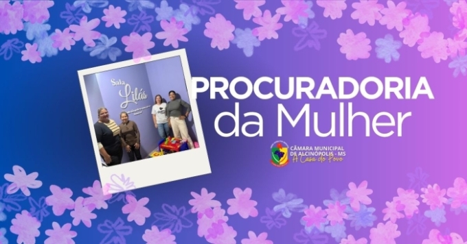 Câmara Municipal de Alcinópolis cria Procuradoria da Mulher