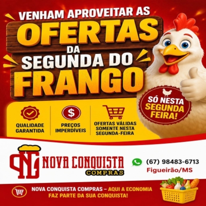 FIGUEIRÃO: Hoje tem a Segunda do Frango em Nova Conquista Compras