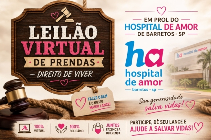 Leilão Virtual de Prendas – Direito de Viver vai arrecadar recursos para o Hospital de Amor de Barretos