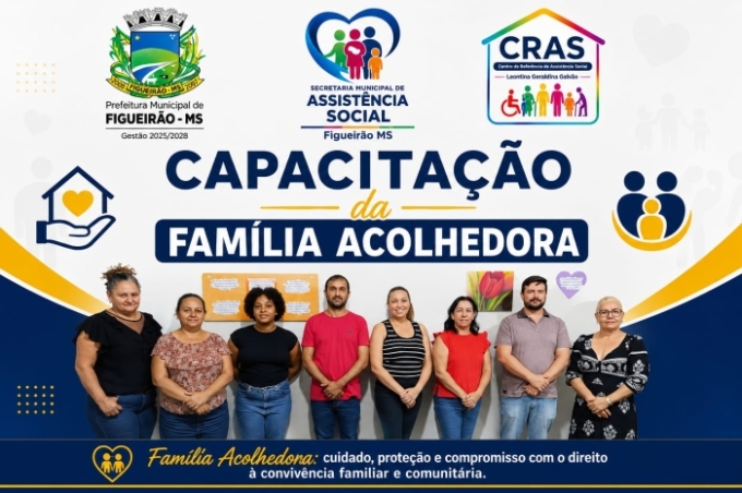 Assistência Social de Figueirão promove capacitação para equipe técnica e famílias acolhedoras