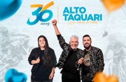 Alto Taquari comemora 36 anos de emancipação com shows nacionais e grande