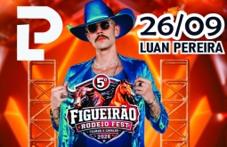 Luan Pereira encerra Rodeio Fest dos 23 anos de Figueirão com apresentação gratuita